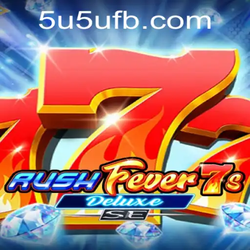 Explorando o Fascinante Mundo de RushFever7sDeluxeSE: Uma Jornada de Emoções e Estratégias